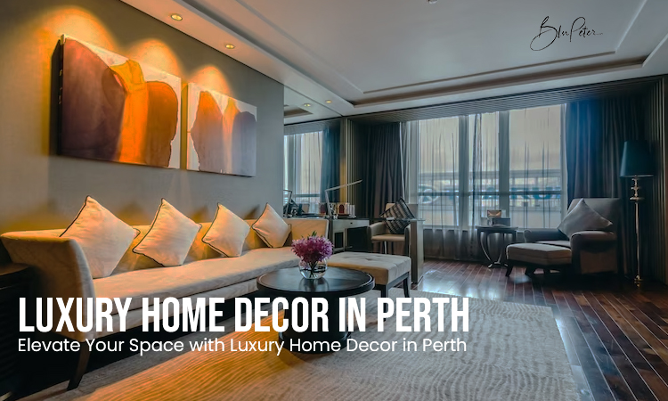 Luxury home decor Perth